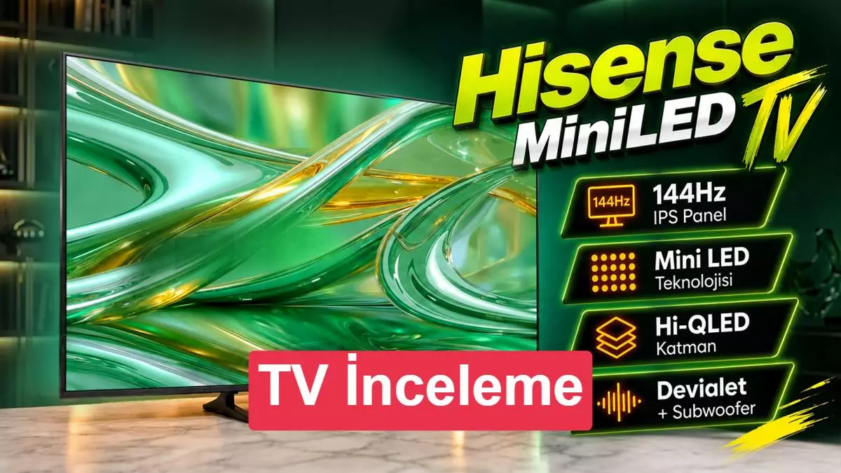 144Hz Mini Led Hi-QLED Devialet+Subwoofer Televizyon | Hisense E8S İnceleme