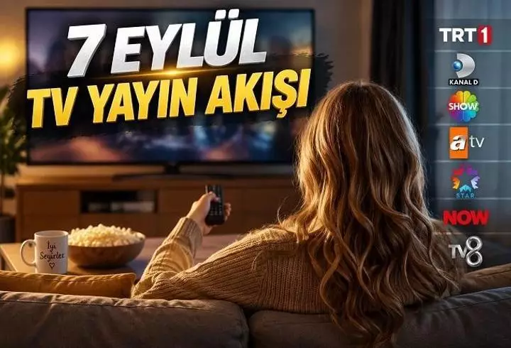 7 EYLÜL PAZARTESİ TV YAYIN AKIŞI | Bugün televizyonda ne var? Hangi dizi, film ve programlar yayınlanacak?