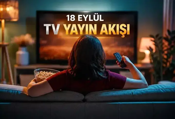 CUMARTESİ GÜNÜ HANGİ DİZİLER VAR? 19 Eylül TV Yayın Akışı (Kanal D, Star, TRT 1, Show, ATV, NOW, TV8) Bugün TV’de Ne Var? Cumartesi Dizileri