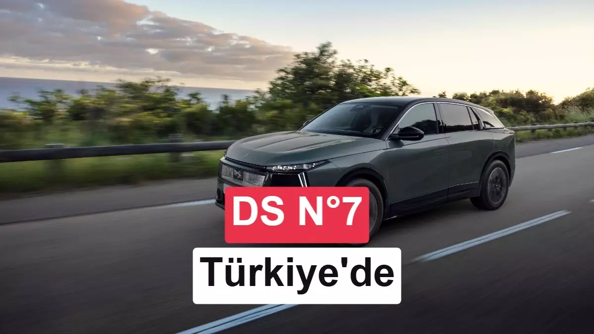 DS 7'nin yerini alan yeni DS N°7 Türkiye'de: İşte fiyatı ve özellikleri