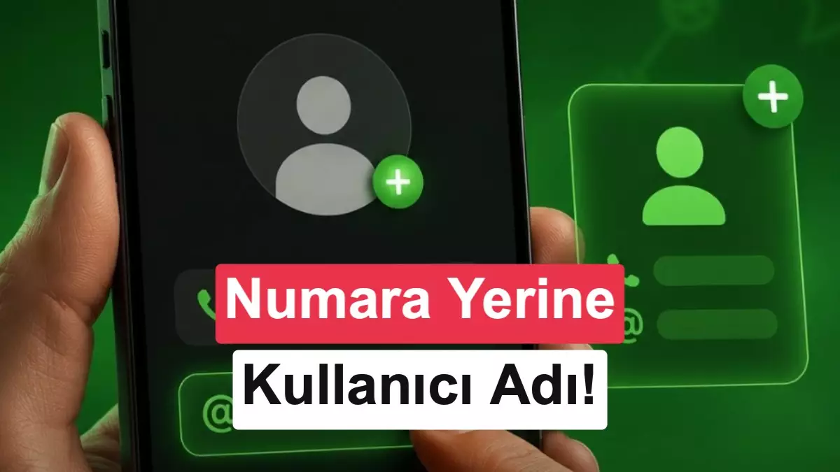 WhatsApp kişileri kullanıcı adıyla kaydedilebilecek